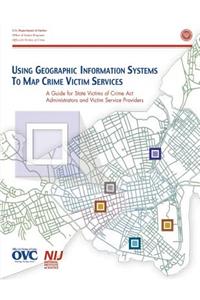 Using Geographic Information System To Map Crime Victim Services