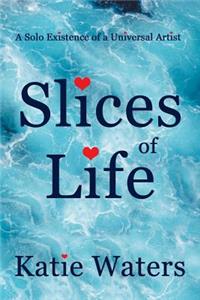 Slices of Life