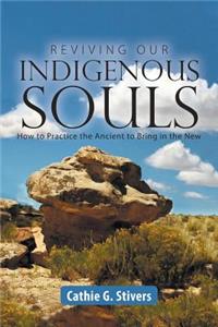 Reviving Our Indigenous Souls