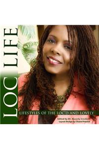 Loc Life Lifestyles of the Loc'd and Lovely