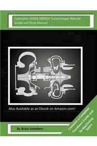 Caterpillar (3204) 6N9054 Turbocharger Rebuild Guide and Shop Manual