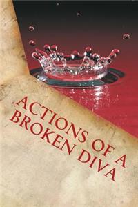 Actions Of A Broken Diva 2
