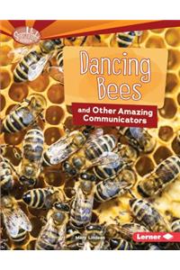 Dancing Bees and Other Amazing Communicators