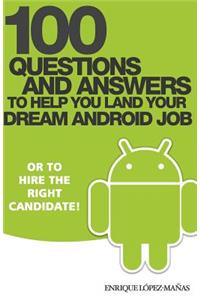 100 Questions and Answers to help you land your Dream Android Job