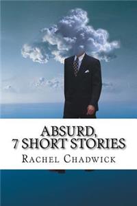 Absurd, 7 Short Stories