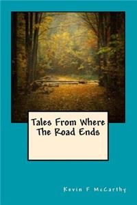 Tales From Where The Road Ends