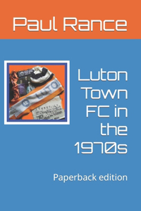 Luton Town FC in the 1970s
