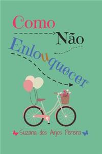 Como Não Enlouquecer