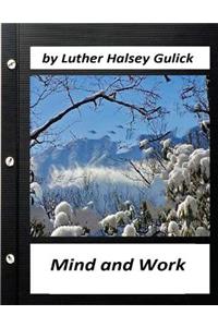Mind and Work (1908) by Luther Halsey Gulick (World's Classics)