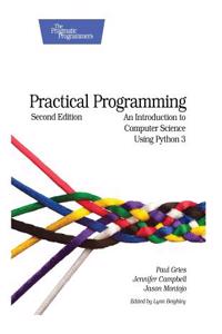 Practical Programming: An Introduction to Computer Science Using Python 3 (Pragmatic Programmers)