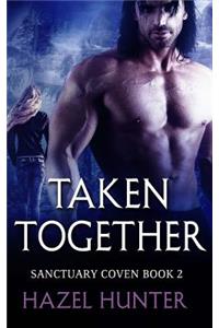 Taken Together (Book Two of the Sanctuary Coven Series)