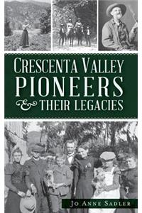 Crescenta Valley Pioneers & Their Legacies