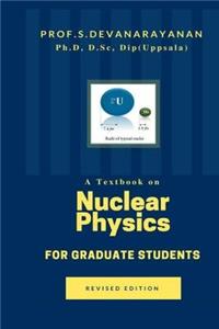 Text Book on Nuclear Physics for Graduate Students