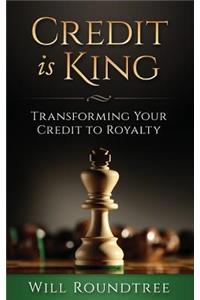 Credit Is King