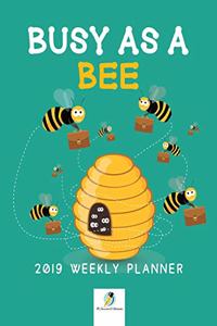 Busy as a Bee 2019 Weekly Planner