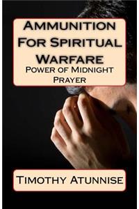 Ammunition For Spiritual Warfare