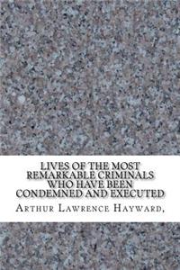 Lives of the Most Remarkable Criminals Who have been Condemned and Executed