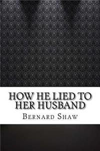 How He Lied to Her Husband