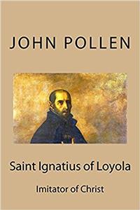 Saint Ignatius of Loyola: Imitator of Christ