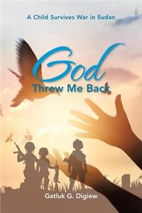 God Threw Me Back: A Child Survives War in Sudan