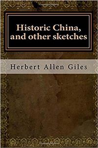 Historic China, and Other Sketches