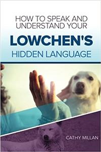 How to Speak and Understand Your Lowchen's Hidden Language