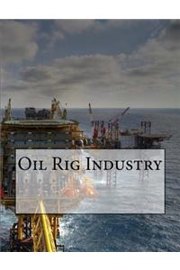 Oil Rig Industry