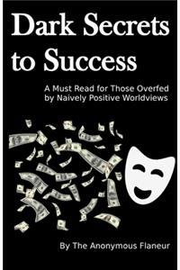 Dark Secrets to Success