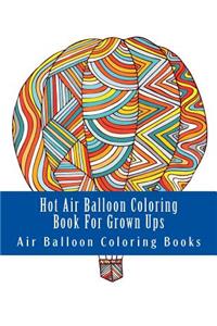 Hot Air Balloon Coloring Book For Grown Ups