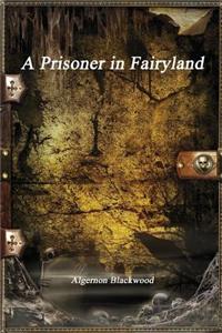 A Prisoner in Fairyland