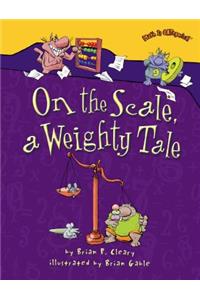 On the Scale, a Weighty Tale