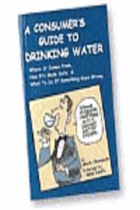 Consumer's Guide to Drinking Water