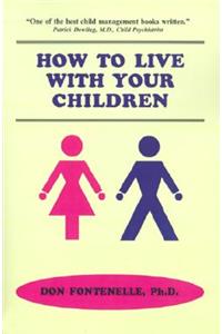 How to Live with Your Children