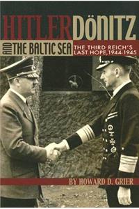 Hitler, Donitz, and the Baltic Sea