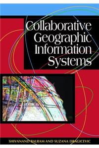 Collaborative Geographic Information Systems