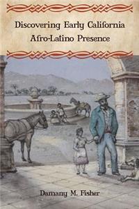 Discovering Early California Afro-Latino Presence