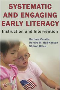 Systematic and Engaging Early Literacy: Instruction and Intervention