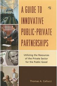 Guide to Innovative Public-Private Partnerships