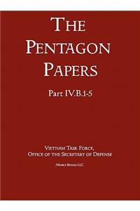 United States - Vietnam Relations 1945 - 1967 (The Pentagon Papers) (Volume 3)