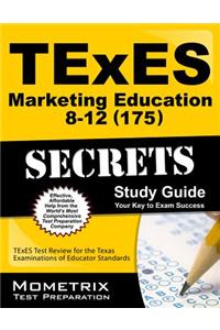 Texes (175) Marketing Education 8-12 Exam Secrets Study Guide: Texes Test Review for the Texas Examinations of Educator Standards
