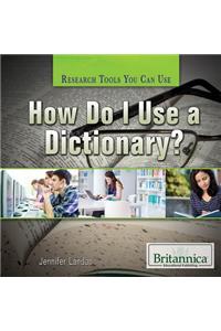How Do I Use a Dictionary?
