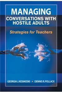 Managing Conversations with Hostile Adults