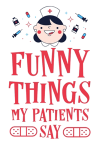 Funny Things My Patients Say