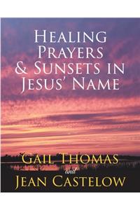 Healing Prayers & Sunsets in Jesus' Name
