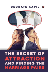 Secret of Attraction and Finding the Marriage Pairs