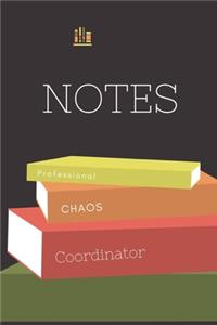 Professional Chaos Coordinator Notebook