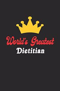 World's Greatest Dietitian Notebook - Funny Dietitian Journal Gift