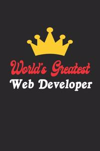 World's Greatest Web Developer Notebook - Funny Web Developer Journal Gift