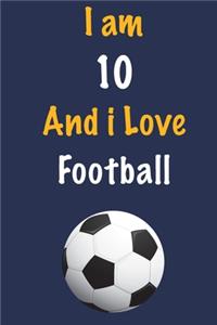 I am 10 And i Love Football