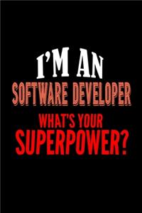 I'm a software developer. What's your superpower?